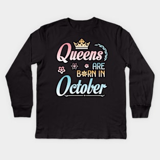 Queens Are Born In October Happy Birthday To Me You Nana Mommy Sister Aunt Daughter Wife Niece Kids Long Sleeve T-Shirt